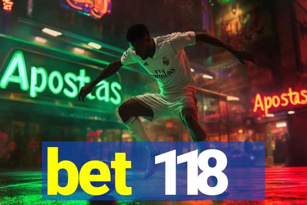 bet 118